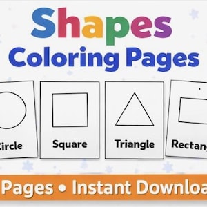 May include: A white educational print featuring shapes for coloring. The print includes a circle, square, triangle, and rectangle, each labeled with its name. The title "Shapes Coloring Pages" is displayed in colorful text. The print also states "8 Pages • Instant Download".