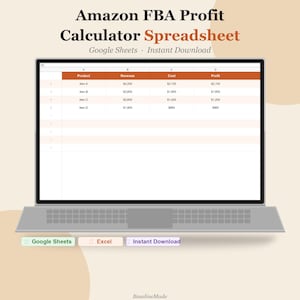 May include: A laptop screen shows an Amazon FBA Profit Calculator Spreadsheet. The spreadsheet has columns for Product, Revenue, Cost, and Profit. The text "Amazon FBA Profit Calculator Spreadsheet" is at the top. The image also includes the text "Google Sheets" and "Instant Download".