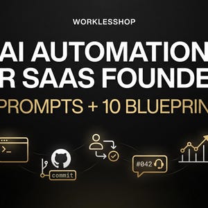 Può includere: Una grafica digitale nera con il testo bianco WORKLESSSHOP, AI AUTOMATION FOR SAAS FOUNDERS e 51 PROMPTS + 10 BLUEPRINTS. Sotto il testo ci sono cinque icone lineari dorate che rappresentano un terminale, un commit GitHub, un flusso utente, un ticket di supporto e un grafico di crescita.
