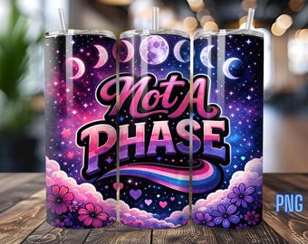 PRIDE Inspired Tumbler Wrap,  Not A Phase Bi  PNG (Digital Download)