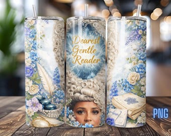 Bridgerton Queen Charlotte Tumbler Wrap, Dearest Gentle Reader PNG (Digital Download)