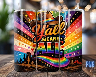 PRIDE Inspired Tumbler Wrap,  Y'all Means All  PNG (Digital Download)