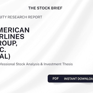 May include: A white digital document titled THE STOCK BRIEF, EQUITY RESEARCH REPORT, AMERICAN AIRLINES GROUP, INC. (AAL), Professional Stock Analysis & Investment Thesis, featuring a dark blue button labeled PDF INSTANT DOWNLOAD.