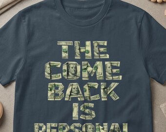 The Come Back Is Personal T-Shirt, Entrepreneur Motivational Streetwear, Organic Cotton Tee