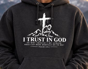 Faith Cross Hoodie - "I Trust in God" Christian PulloverU