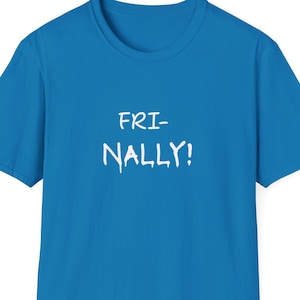 FRI-NALLY Teacher T-Shirt, Funny Friday Teacher Shirt