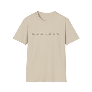 Camiseta compatible con café / Camiseta divertida para amantes del café / Unisex