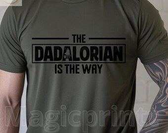 Dadalorian Is The Way Shirt, Cool Space Dad Gift, Father's Day Superhero Tee, Sci-Fi Dad Shirt