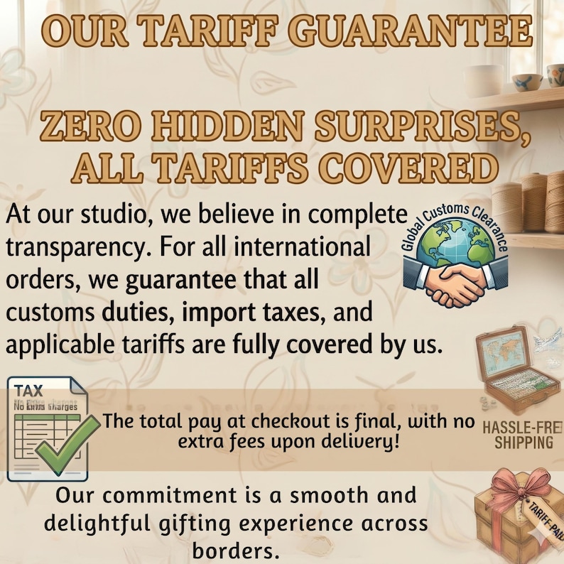 May include: Image with text: "OUR TARIFF GUARANTEE, ZERO HIDDEN SURPRISES, ALL TARIFFS COVERED." It also includes text about customs duties and a guarantee of no extra fees. There is a graphic of a handshake over a globe and a gift box.
