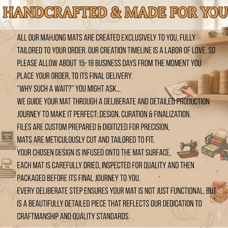 May include: Text on a beige background reads "HANDCRAFTED & MADE FOR YOU." The text describes the process of creating custom mahjong mats, including design, cutting, and quality inspection. The text also mentions the mats are tailored to order.