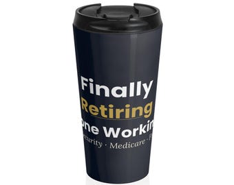 Taza de viaje con la frase "Finalmente me jubilo" / Vaso térmico de acero inoxidable con cita divertida sobre la jubilación