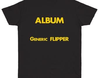 Generic Flipper (1982) 2-Sided B&C T-Shirt. Hardcore Punk Noise Yellow Text