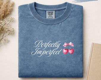 Perfectly Imperfect Shirt, Coquette Cherry Tee, Cute Aesthetic Graphic T-Shirt, Feminine Retro Quote Shirt for Women