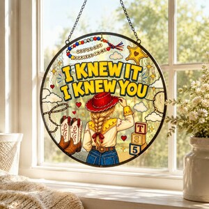 I Knew It I Knew You Glass Suncatcher, Cowboy Like Me Window Hanging, Gift For Music Fan, Toy Story Lover, Toy Story 5 Movie 2026 Inspired Bild 3