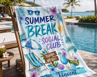 Custom Summer Break Social Club Beach Towel, End Of Year Teacher Gifts,Custom Name Towel for Teacher, Funny Teacher Retirement Towel