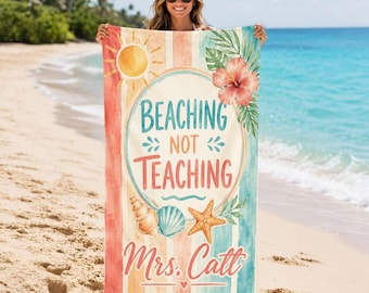 Custom Teacher Beach Towel, Teacher Appreciation Gifts Funny Beaching Not Teaching