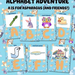 May include: A poster featuring Bluey characters and alphabet cards. The cards display letters A through H, each with a corresponding image like asparagus, a duck cake, and a house. The text reads "My Bluey Alphabet Adventure".