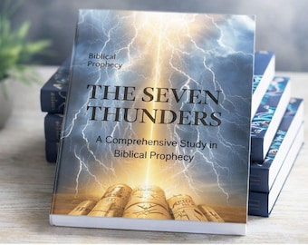 Die sieben Donner: Biblische Weissagung | Umfassendes Studium in Offb 10, Endzeitbuch