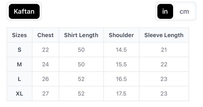 May include: A white table displays a size chart for a Kaftan. The chart includes sizes S, M, L, and XL, with chest measurements in inches ranging from 22 to 27, and shirt lengths from 50 to 52 inches. Shoulder and sleeve lengths are also provided.
