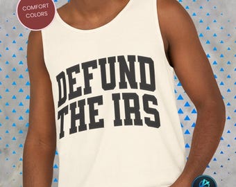 Defund Das IRS Tank Top, Protest Slogan T-Shirt, LIbertäre Politische Erklärung