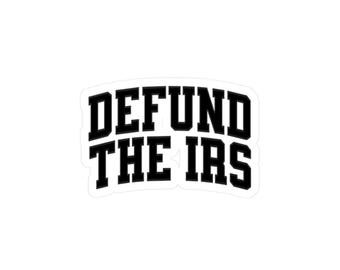 Defund the IRS Sticker, Libertarian Vinyl Decal, Political Statement