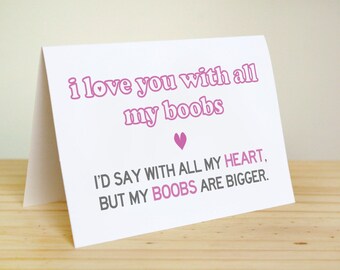 I Love You With All My Boobs Big Boobs Funny, Sexy, Sassy Anniversary Valen...