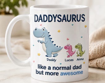 Custom Dinosaur Dad Coffee Mug, Custom Daddysaurus Cup, Funny Saurus Dinosaur Family Gift, Father's Day Birthday Gift For Dad From Kids Wife