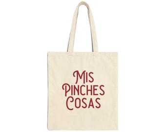 Mis Pinches Cosas Tote Bag | Cotton Canvas Spanish Phrase Market Bag