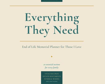Everything They Need: End of Life Planner PDF | Final Wishes Organizer | 20-Section Printable