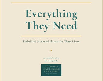 Everything They Need: End of Life Planner | Final Wishes Organizer | 20 Essential Sections