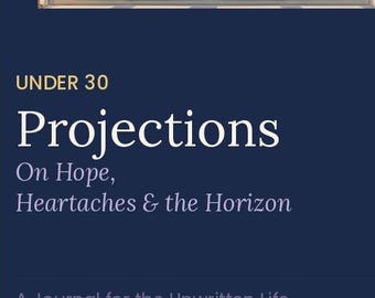 Guided Journal for Young Adults Under 30 | Projections on Hope, Heartaches & the Horizon