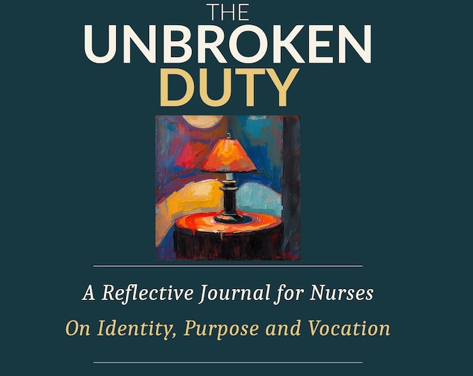 Reflective Journal for Nurses — The Unbroken Duty — Hardcover and Paperback — Nursing Gift