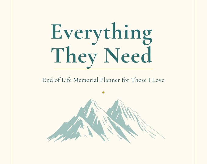 Everything They Need: End of Life Planner | Final Wishes Organizer | 20 Essential Sections