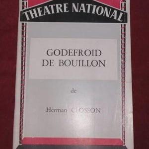 Può includere: Una copertina di libro vintage per "Theatre National" con il titolo "Godefroid de Bouillon" di Herman Closson. La copertina è bianca con dettagli rossi e neri e testo.