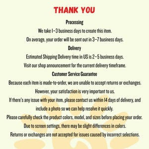May include: A light yellow informational graphic with red text at the top reading THANK YOU. The text below outlines processing times, delivery estimates, customer service guarantees, return policies, and a disclaimer regarding screen color settings.