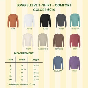 May include: A collection of long sleeve t-shirts in ten colors: yam, white, black, pepper, seafoam, ivory, sandstone, espresso, brick, blue jean, and violet. A measurement chart lists sizes S to 2XL with width and length in inches.