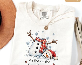 Funny Snowman Shirt,Comfort Colors® Everything Is Fine T-Shirt, Winter Humor Tee, Sarcastic Top, Christmas Sweatshirt, Holiday Gifts Tee