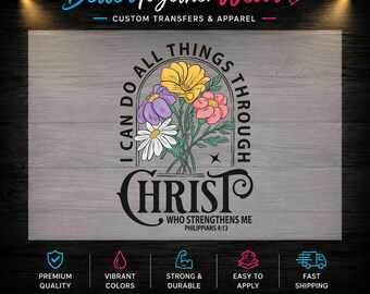 Christian Floral DTF Transfer, Philippians 4:13 Scripture Shirt Print