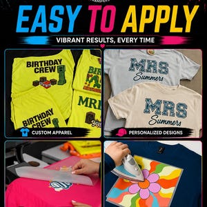 May include: Promotional image showcasing custom apparel and personalized designs. Features examples of printed t-shirts and heat transfer applications. Includes text: "EASY TO APPLY" and "VIBRANT RESULTS, EVERY TIME."