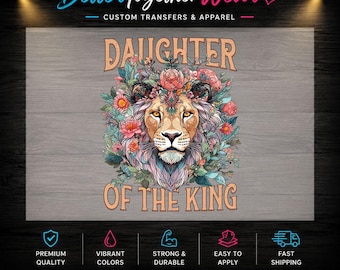 Daughter Of The King Floral Lion DTF Transfer, Faith Based Apparel Design