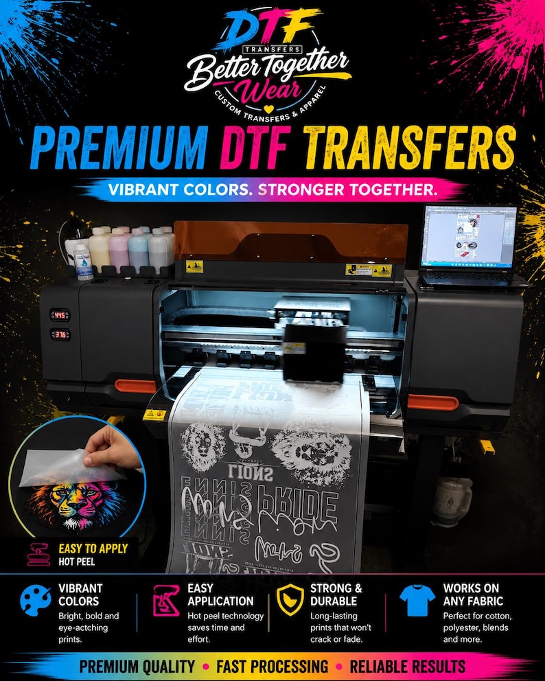 May include: A DTF (Direct to Film) printer with the text "PREMIUM DTF TRANSFERS" and "VIBRANT COLORS. STRONGER TOGETHER." The image shows a printed sheet with various designs, including a colorful lion. Additional text includes "EASY TO APPLY," "VIBRANT COLORS," and "STRONG & DURABLE."