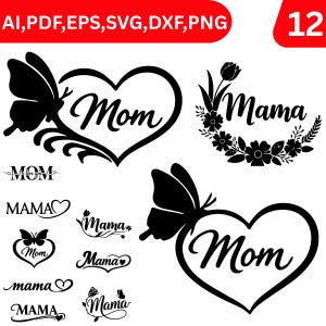 Peut inclure: Plusieurs graphismes en noir et blanc avec les mots "Mom" et "Mama". Les motifs incluent des formes de cœur, des papillons et des éléments floraux. L'image comprend également des informations sur les types de fichiers : AI, PDF, EPS, SVG, DXF, PNG.