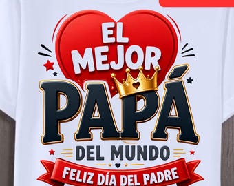 El Mejor Papa Del Mundo PNG, Feliz Dia Del Padre Design (Instant Download)
