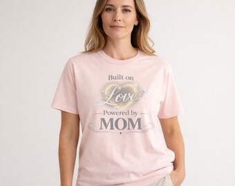 Camiseta para mamá / Construida sobre el amor, impulsada por mamá. Camiseta para el Día de la Madre.