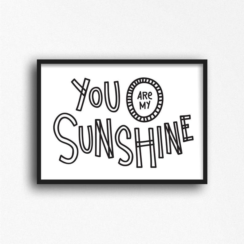 You Are My Sunshine 8x10 printable Nursery decor Instant Download Inspirational quote Hand lettering Nursery Wall Art 4x6 and 5x7 image 2