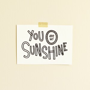 You Are My Sunshine 8x10 printable Nursery decor Instant Download Inspirational quote Hand lettering Nursery Wall Art 4x6 and 5x7 image 4