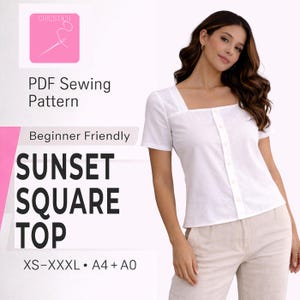May include: White short-sleeved top with a square neckline and button-up front. The image includes text that reads "SUNSET SQUARE TOP" and "PDF Sewing Pattern". The pattern is labeled as "Beginner Friendly" and available in sizes XS-XXXL.