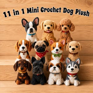 May include: A collection of eleven mini crochet dog plushies in various breeds, including a French Bulldog, Beagle, Pug, and Husky. Each plushie has unique colors and accessories, such as collars and bandanas. The text "11 in 1 Mini Crochet Dog Plush" is at the top.