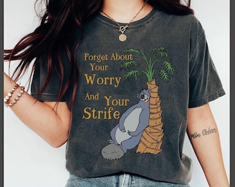 Disney Jungle Book Shirt, Baloo Bear Tee, Forget About Your Worry Quote, Unisex Adults Kids Hoodie, Comfort Colors Soft Cotton Gift GU25