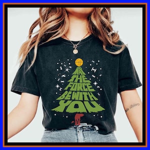 May The Force Be With You Star Wars Christmas Shirt Star Wars Gifts Christmas Sweatshirt Mandalorian Christmas Shirt Unisex Disney Tee